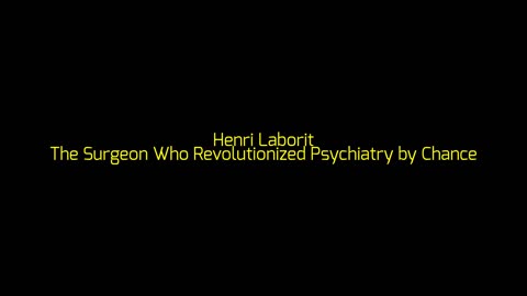 Henri Laborit: The Surgeon Who Revolutionized Psychiatry by Chance