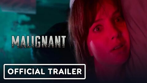 Malignant - Official Trailer (2021) Annabelle Wallis, Maddie Hasson, James