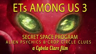 ETs Among Us 3: Secret Space Program, Alien Psychics & Crop Circle Clues (2018)