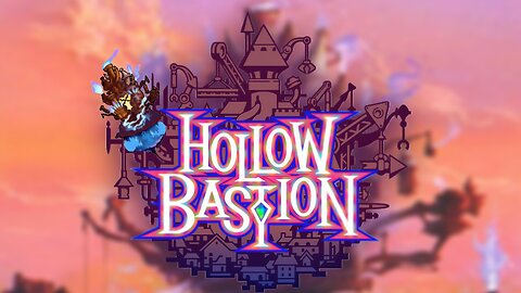 Prepping For Hollow Bastion. - Maybe some other games. idk