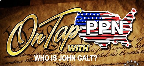 PPN W/ JUAN O'SAVIN. CIVIL UNREST IS COMING SOON BE PREPARED. WHO IS JOHN GALT?