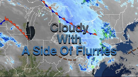 Cloudy With A Side Of Flurries