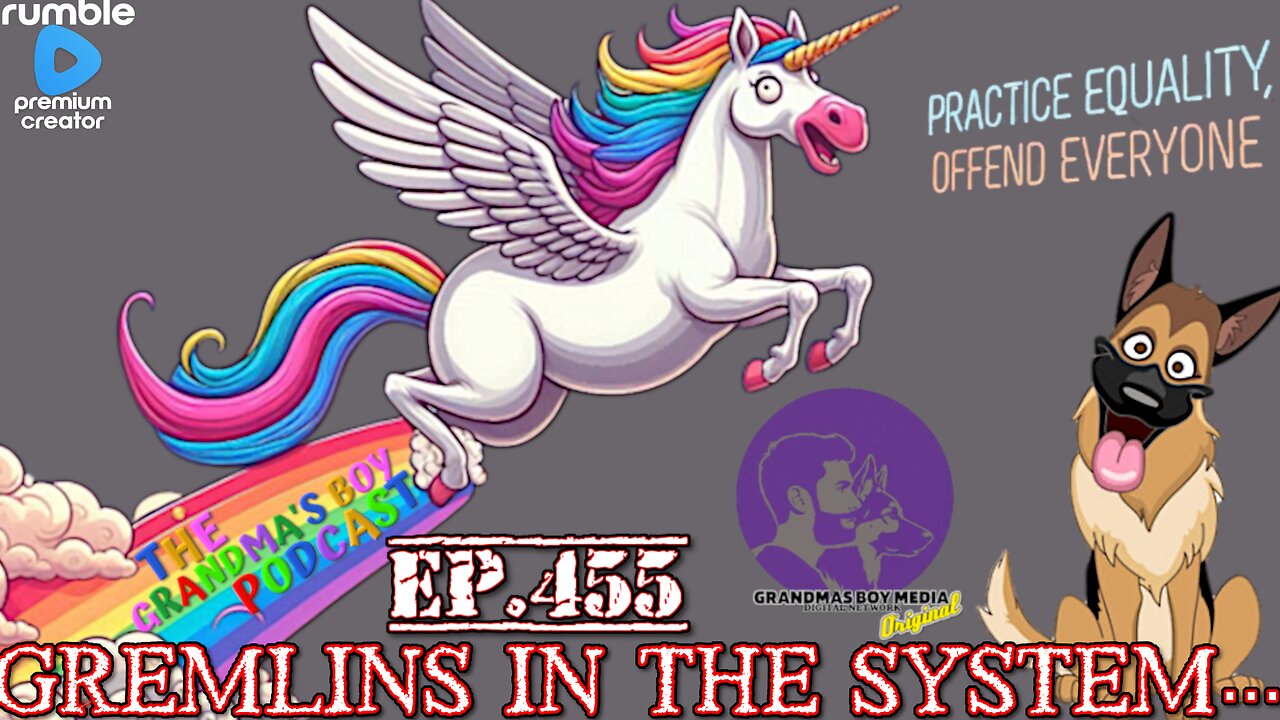 The Grandmas Boy Podcast EP.455-GREMLINS IN THE SYSTEM...