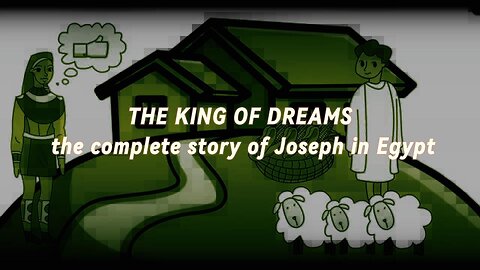 THE KING OF DREAMS the complete story of Joseph in Egypt