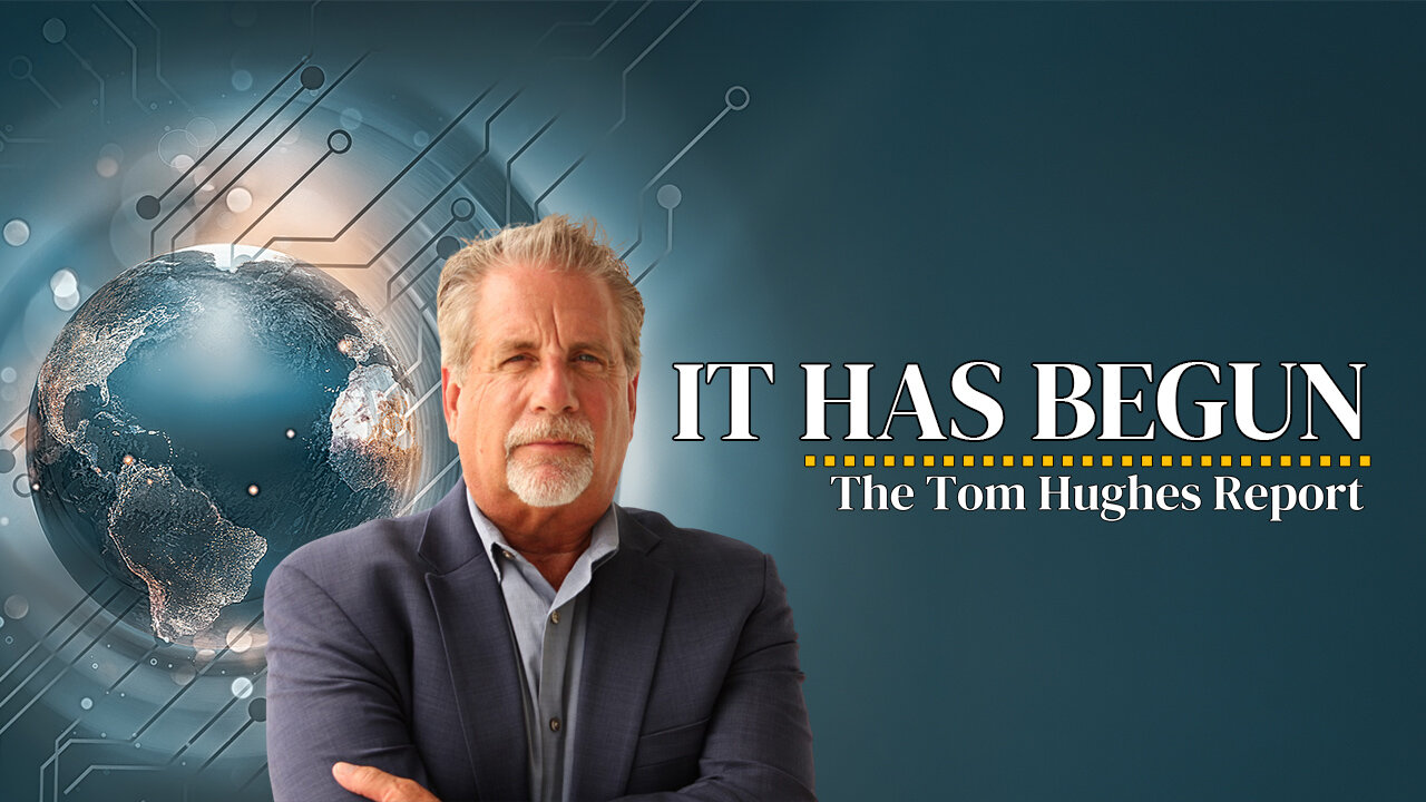 It Has Begun... | The Tom Hughes Report