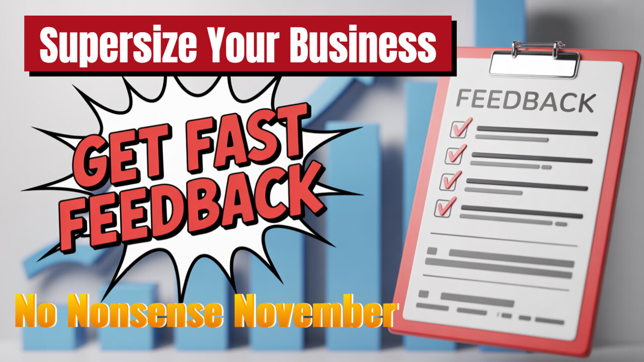 Get Fast Feedback To Supersize Your Business!