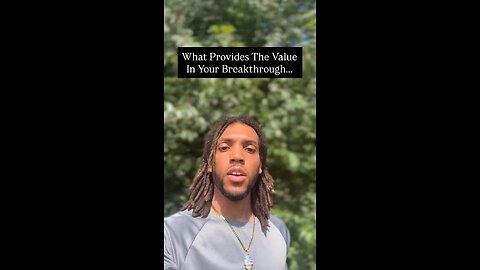 What Provides The Value In Your Breakthrough… | Inspiration Is Key #aware #awareness #explore