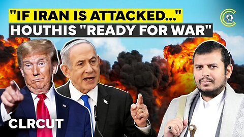 “No War Coming!” Iran Mocks Trump’s Mideast Moves But Houthis “Ready” To Fight US & Israel | CLRCUT
