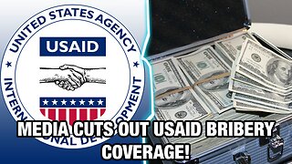 Leftist Media Weep Over Potential USAID Cuts - Avoid Covering Bribery Case of USAID Official