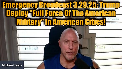 Michael Jaco: Trump Deploy "Full Force Of The American Military" In American Cities!