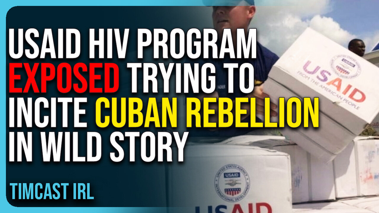 USAID HIV Program Exposed Trying To Incite Cuban Rebellion In Wild Story