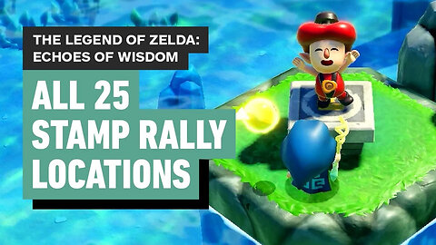 Legend of Zelda - Echoes of Wisdom - All 25 Stamp Rally Locations