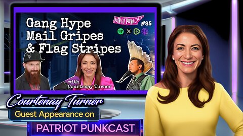 Courtenay on Patriot Punkcast – Gang Hype, Mail Gripes, and Flag Stripes