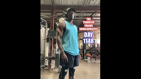 The Traveler Trains Shoulders!!?? (Day 1148)