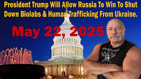 President Trump Will Allow Russia To Win To Shut Down Biolabs & Human Trafficking From Ukraine.