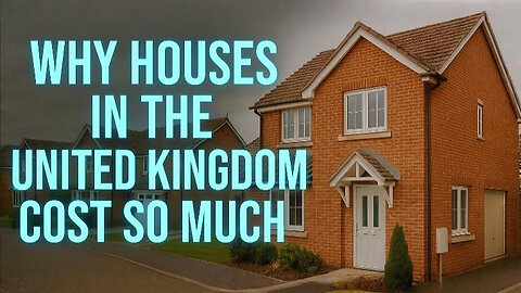 Why houses in the United Kingdom are so expensive 🏡