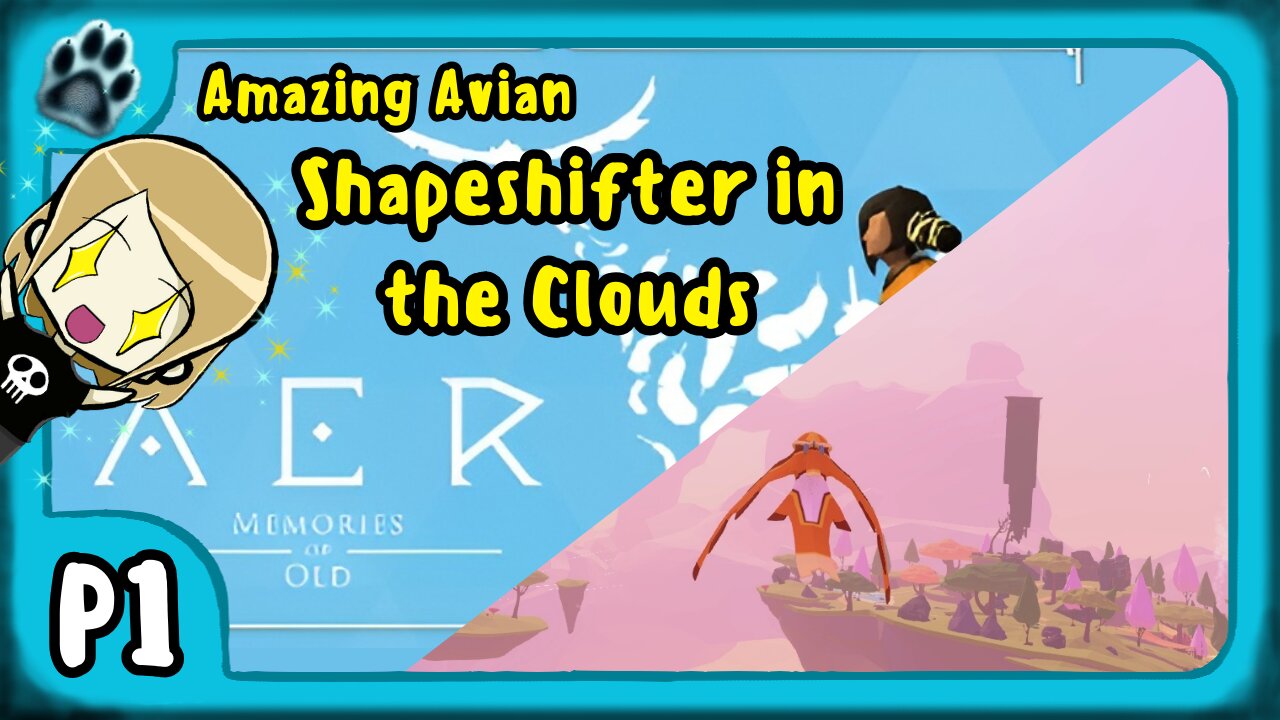 Aer: Memories of Old P1 | Amazing Avian, Shapeshifter in the Clouds