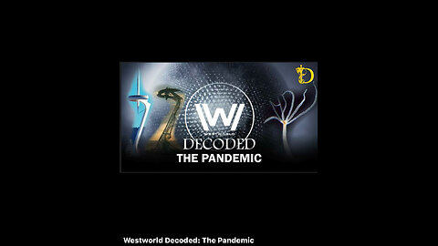 Westworld Decoded-The Pandemic
