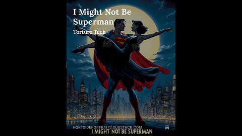 I Might Not Be Superman