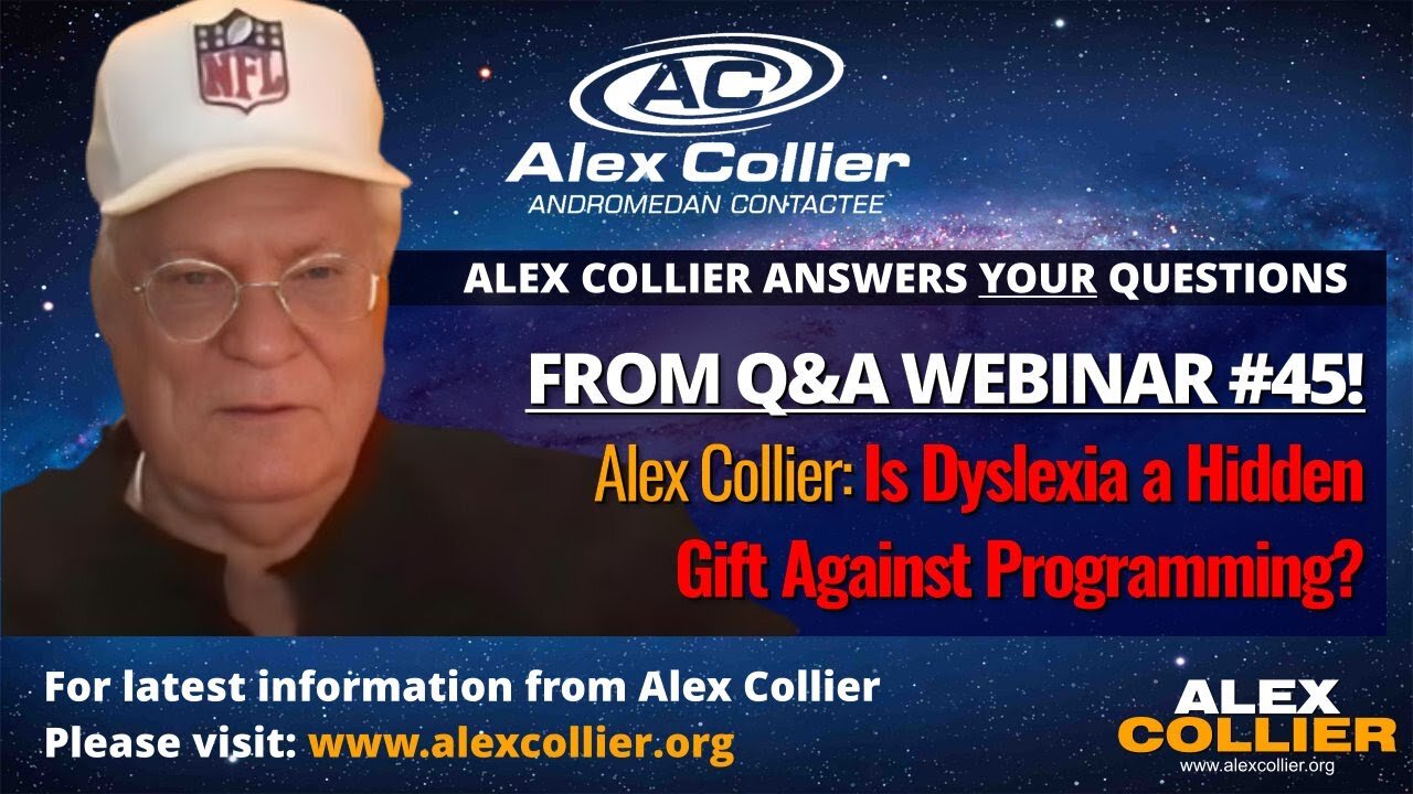 Alex Collier: Is Dyslexia a Hidden Gift Against Programming?