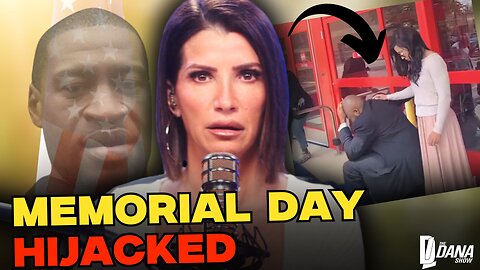 BLM TRAMPLES Memorial Day Over George Floyd | The Dana Show LIVE On Rumble! TUESDAY MAY 27 2025