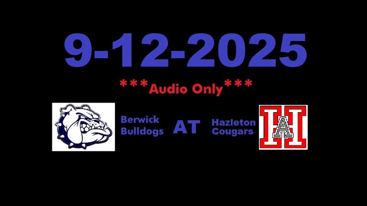 9-12-2025 - ***AUDIO ONLY*** - Berwick Bulldogs At Hazleton Cougars