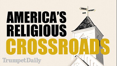 America’s Religious Crossroads - Trumpet Daily | Nov. 13, 2025