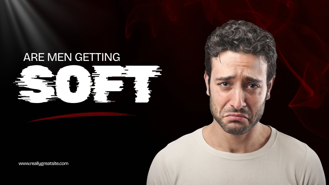 Are We Getting Softer + The Climate Change Bluff