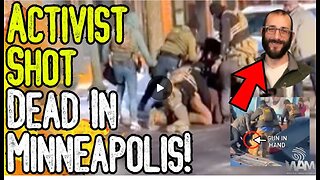 BREAKING: ACTIVIST SHOT DEAD IN MINNEAPOLIS! - Man Unarmed! - What REALLY Happened?