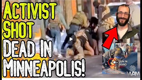 BREAKING: ACTIVIST SHOT DEAD IN MINNEAPOLIS! - Man Unarmed! - What REALLY Happened?