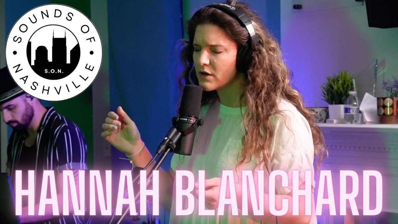 Sounds Of Nashville Podcast - Hannah Blanchard