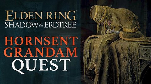 Elden Ring - Shadow of the Erdtree - How to Complete Hornsent Grandam’s Quest