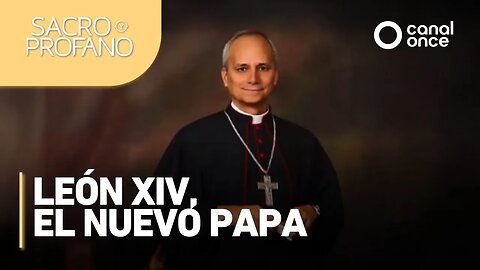 Sacro y Profano - León XIV, El nuevo Papa (14⧸05⧸2025)