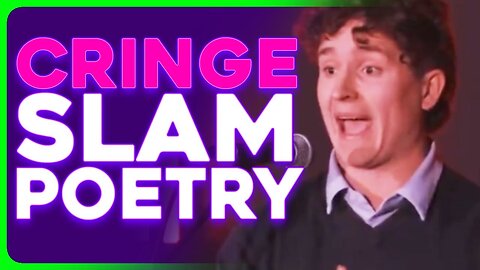 Slam Poetry is CRINGE, Here's The Proof!