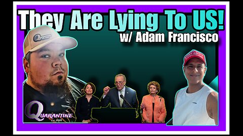 They Are LYING To US! with Adam Francisco