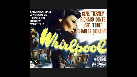 CS #63 WHIRLPOOL-(1950) Gene Tierney, Richard Conte, Jose Ferer