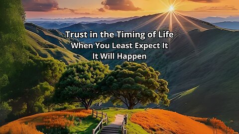 Trust the timing of life, everything happens at the right moment.
