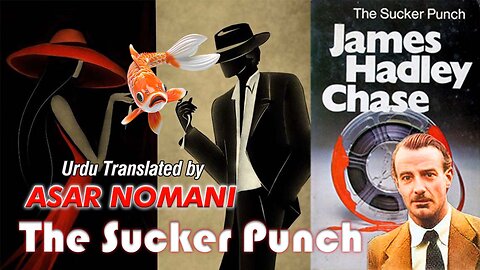 The Sucker Punch by James Hadley Chase | 1st Episode | Urdu Summary.