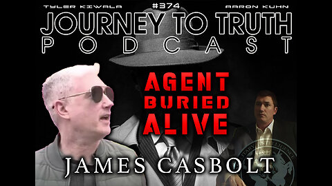 EP 374 | James Casbolt | AGENT BURIED ALIVE | Former MI6 Agent Breaks Silence After Ten Years