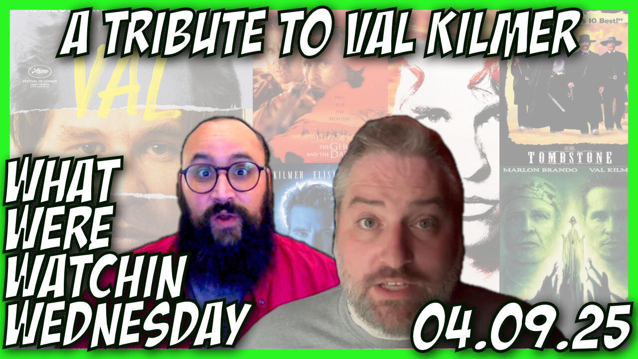 A tribute to VAL KIMER on this weeks What Were Watchin Wednesday