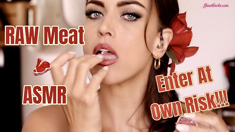 ASMR Gina Carla 🥩 Raw Meat!