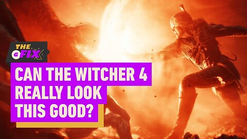 Can the Witcher 4 Possibly Look This Good_ - IGN Daily Fix