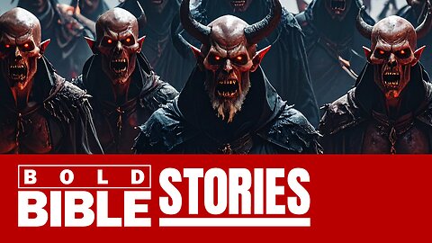 All Kinds of Demons from Hell - Bold Bible Stories