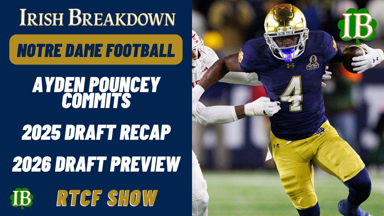 Notre Dame RTCF Show - Ayden Pouncey Commits, NFL Draft Talk