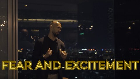Andrew Tate on Fear and Excitement
