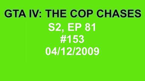 GTA IV: The Cop Chase S2 E81