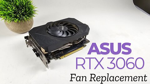 Asus Rtx Gerfoce 3060 Fan Replacement.. LET'S FIX IT