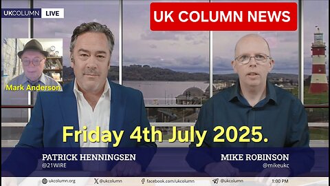 UK Column News - Friday 4th July 2025.mp4