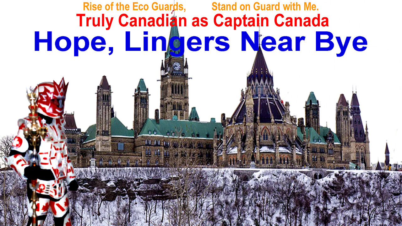 Hope, Lingers Near Bye, Truly Canadian as Captain Canada.