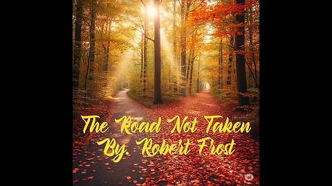 The Road Not Taken By Robert Frost